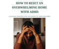 How to Reset an Overwhelming Home With ADHD